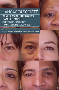 Langage et société, n° 147/mars 2014 : Familles plurilingues dans le monde. Mixités conjugales et transmission des langues