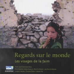 Regards sur le monde - les visages de la faim