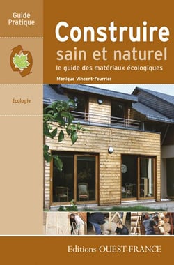 Construire sain et naturel - le guide des matériaux écologiques