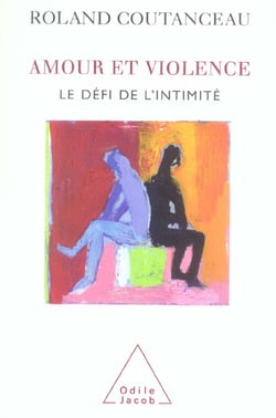 Amour et violence - le défi de l'intimité