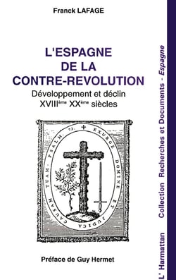 L'espagne de la contre-révolution - développement et déclin, xviii-xx siècles