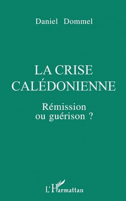 La crise calédonienne : Rémission ou guérison?