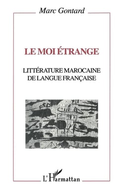 Le moi étrange - littérature marocaine de langue française