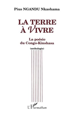 La terre à vivre - la poésie du Congo-Kinshasa (anthologie)
