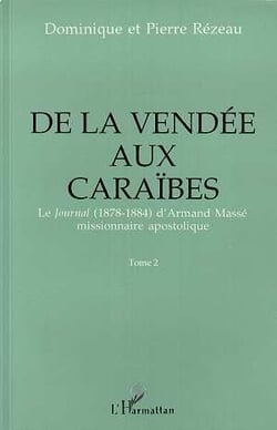 De la Vendée au Caraibes Tome 2 : Le journal (1878-1884) d'Armand Masse, missionnaire apostolique