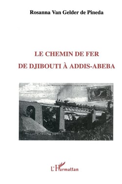 Le chemin de fer de Djibouti Aaddis-Abeba