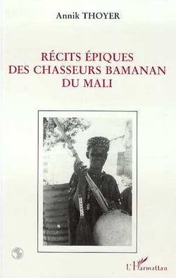 Récits épiques des chasseurs du Mali