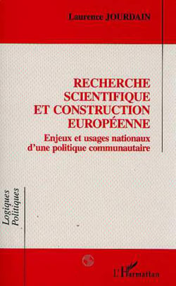 Recherche scientifique et construction européenne : Enjeux et usages nationaux d'une politique communautaire