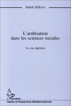L'arabisation dans les sciences sociales : le cas algérien