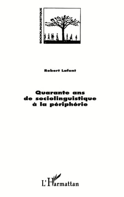 QUARANTE ANS DE SOCIOLINGUISTIQUE A LA PERIPHERIE