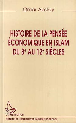 HISTOIRE DE LA PENSÉE ÉCONOMIQUE EN ISLAM DU 8e AU 12e SIECLES