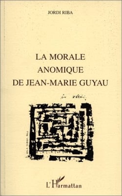 La morale anomique de Jean-Marie Guyau
