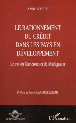 RATIONNEMENT DU CRéDIT DANS LES PAYS EN DéVELOPPEMENT : Le cas du Cameroun et de Madagascar