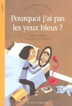 Pourquoi j'ai pas les yeux bleus !