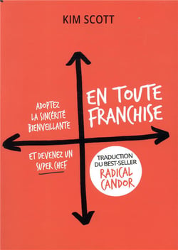 En toute franchise - adoptez la sincérité bienveillante et devenez un super chef