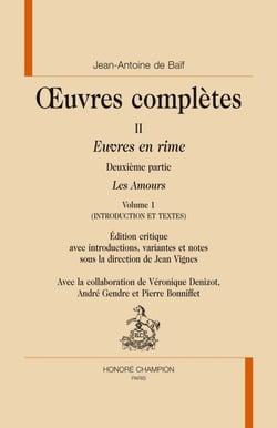 Oeuvres complete. Tome 2 - euvres en rime - Tome 1 - les amours
