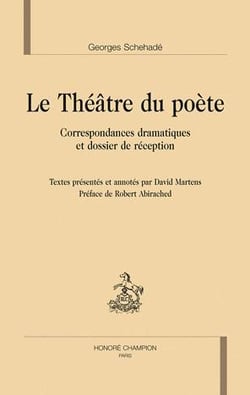 Le théâtre du poète - correspondances dramatiques et dossier de réception
