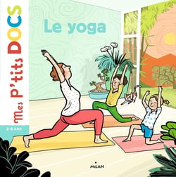 Mes p'tits docs : le yoga
