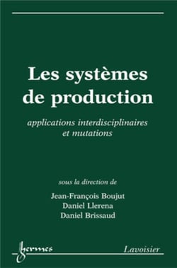 Les systèmes de production: applications interdisciplinaires et mutations