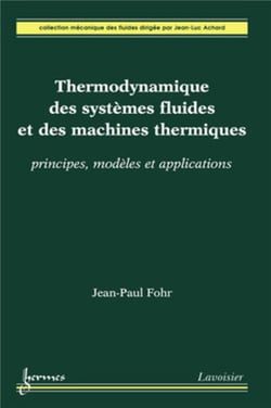 Thermodynamique des systèmes fluides et des machines thermiques : principes, modèles et applications : Principes, modèles et applications