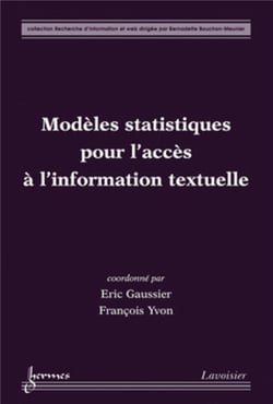 Modèles statistiques pour l'accès à l' information textuelle