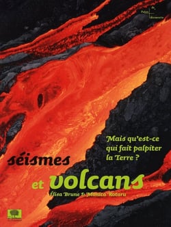 Séismes et volcans - mais qu'est-ce qui fait palpiter la Terre ?