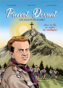 Pierrot Devant : les scouts de Cluses : avec la foi, on soulève des montagnes !