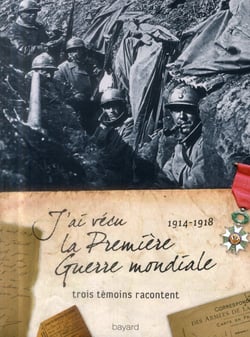 J'ai vécu la première guerre mondiale - 1914-1918
