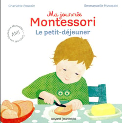 Ma journée Montessori Tome 3 : le petit-déjeuner