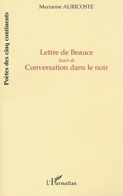 LETTRE DE BEAUCE : Suivi de Conversation dans le noir