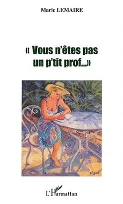 " VOUS N'ÊTES PAS UN P'TIT PROF? "