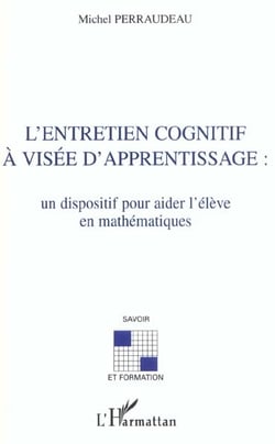 L'ENTRETIEN COGNITIF À VISÉE D'APPRENTISSAGE : : Un dispositif pour aider l'élève en mathématiques