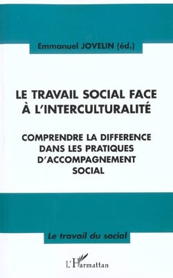 LE TRAVAIL SOCIAL FACE À L'INTERCULTURALITÉ : Comprendre la différence dans les pratiques d'accompagnement social