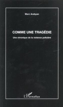 Comme une tragédie : une chronique de la violence policiere