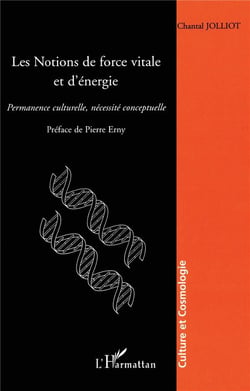 Les notions de force vitale et d'énergie : Permanence culturelle, nécessité conceptuelle