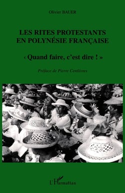 Les Rites protestants en Polynésie française : "Quand faire, c'est dire !"