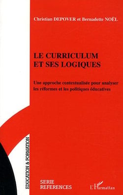 Le curriculum et ses logiques : Une approche contextualisée pour analyser les réformes et les politiques éducatives