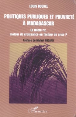 Politiques publiques et pauvreté à Madagascar : La filière riz, moteur de croissance ou facteur de crise ?