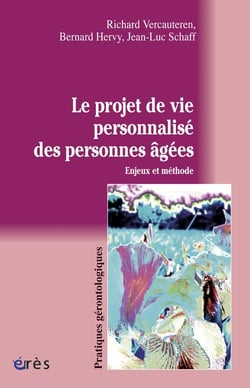 Le projet de vie personnalisé des personnes âgées : enjeux et méthodes