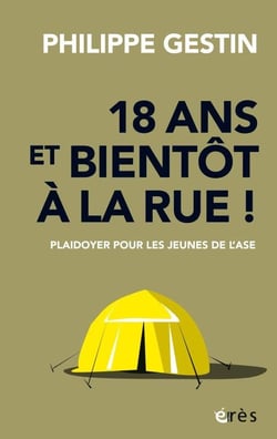 18 ans et bientôt à la rue ! plaidoyer pour les jeunes de l'ASE