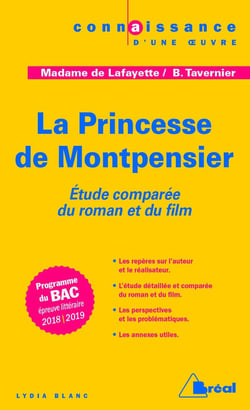 La princesse de Montpensier, de Madame de Lafayette et de Bertrand Tavernier - étude comparée du roman et du film (édition 2018/2019)