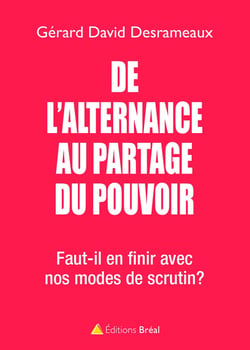 De l'alternance au partage du pouvoir - faut-il en finir avec nos modes de scrutin ?