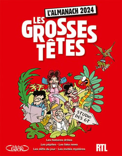 Les Grosses Têtes : l'almanach (édition 2024)