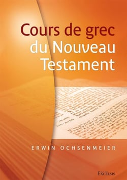 Cours de grec du Nouveau Testament : Apprendre le grec ancien