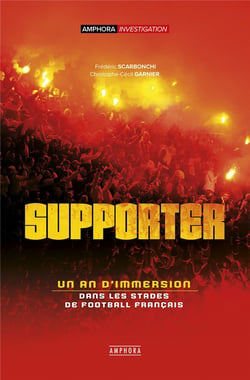 Supporter - un an d'immersion dans les stades de football français