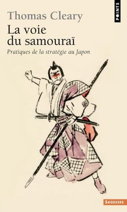 La voie du samouraï - pratiques de la stratégie au japon