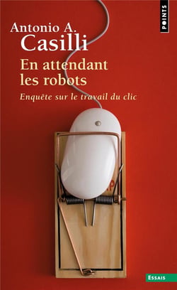 En attendant les robots : enquête sur le travail du clic