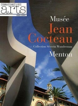 Connaissance des arts Hors-Série n.518 : musée Jean Cocteau - collection Séverin Wunderman - Menton