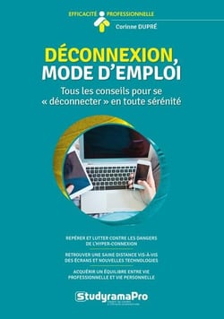Efficacité professionnelle : déconnexion, mode d'emploi - tous les conseils pour se "déconnecter" en toute sérénité