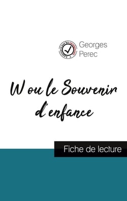 W ou le souvenir d'enfance de Georges Perec (fiche de lecture et analyse complète de l'oeuvre)